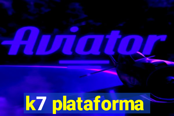 k7 plataforma